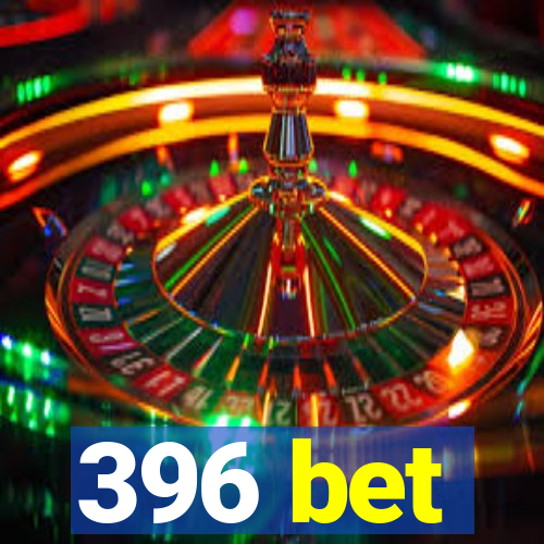 396 bet